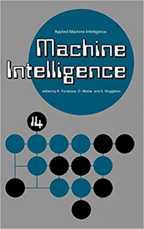  Machine Intelligence 14: Applied Machine Intelligence (No.14) 