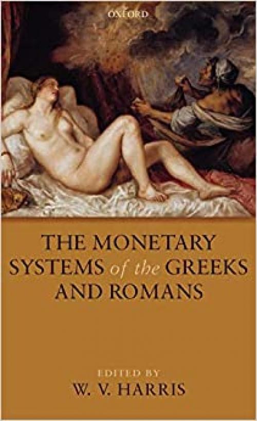  The Monetary Systems of the Greeks and Romans 