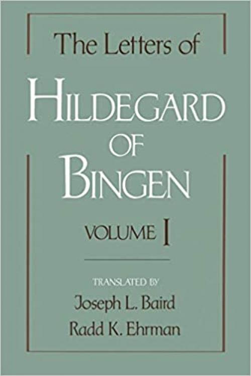  The Letters of Hildegard of Bingen: Volume I 