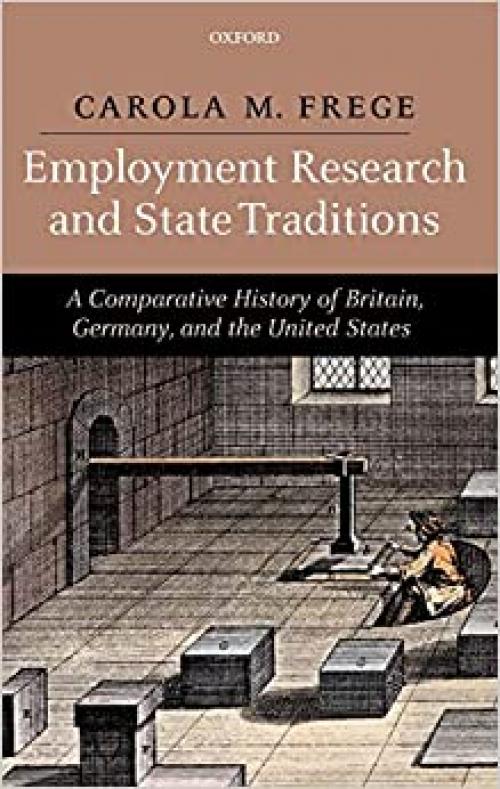  Employment Research and State Traditions: A Comparative History of the United States, Great Britain, and Germany 