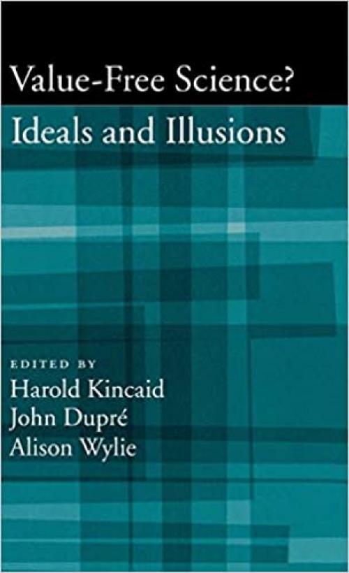  Value-Free Science?: Ideals and Illusion 