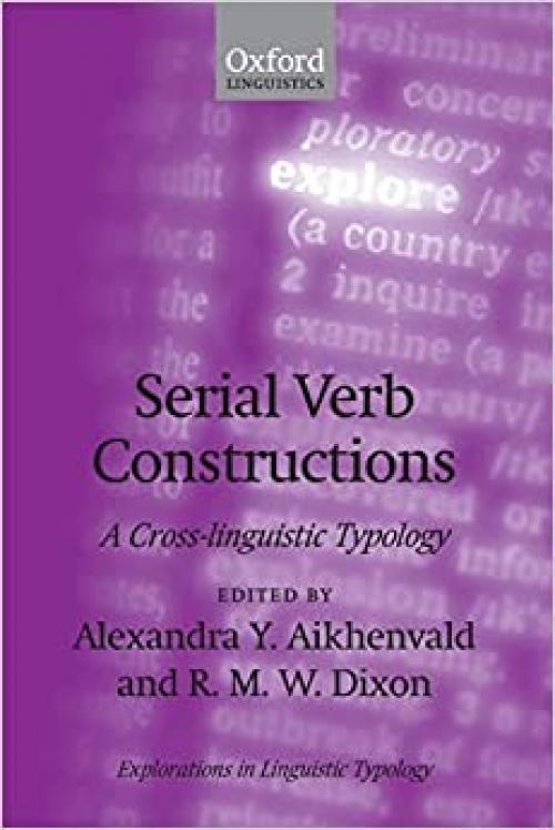  Serial Verb Constructions: A Cross-Linguistic Typology (Explorations in Linguistic Typology) 
