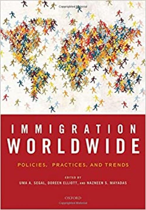  Immigration Worldwide: Policies, Practices, and Trends 