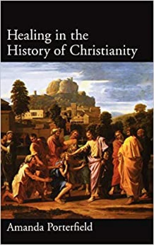  Healing in the History of Christianity 