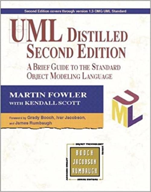  UML Distilled: A Brief Guide to the Standard Object Modeling Language (2nd Edition) 