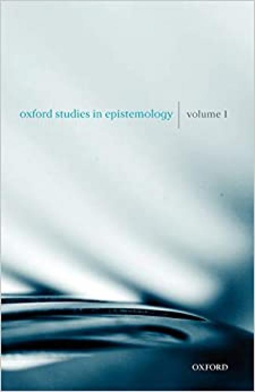  Oxford Studies in Epistemology: Volume 1 (v. 1) 