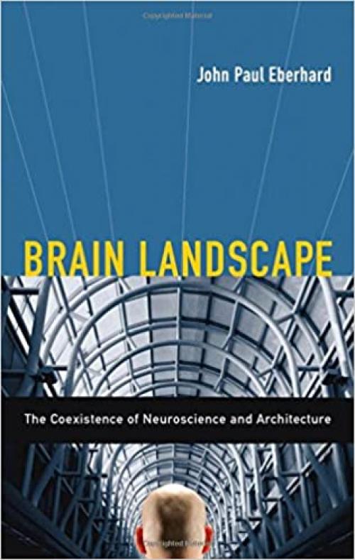  Brain Landscape: The Coexistence of Neuroscience and Architecture 