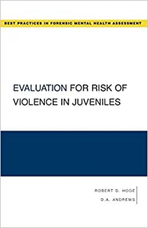  Evaluation for Risk of Violence in Juveniles (Forensic Mental Health Assessment) (Best Practices for Forensic Mental Health Assessments) 