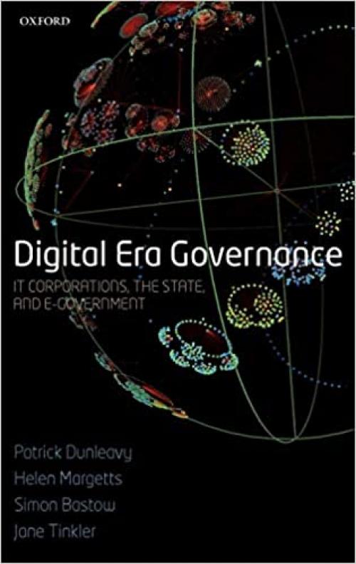  Digital Era Governance: IT Corporations, the State, and e-Government 