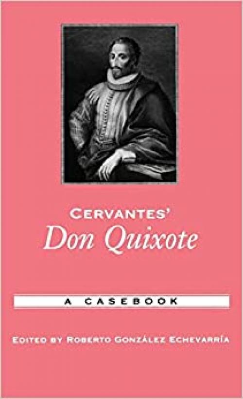  Cervantes' Don Quixote: A Casebook (Casebooks in Criticism) 