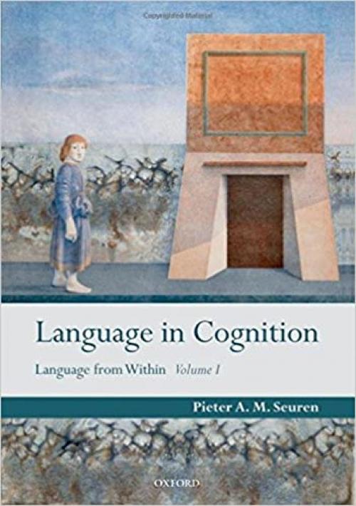  Language in Cognition: Language From Within Volume I 