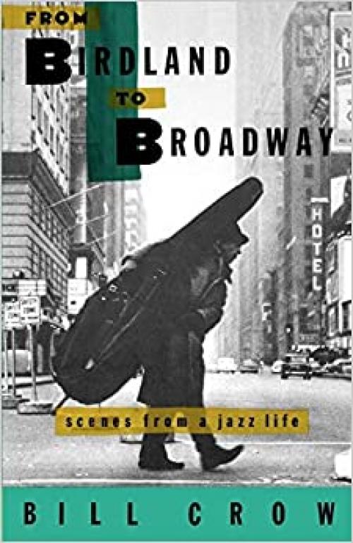  From Birdland to Broadway: Scenes from a Jazz Life 