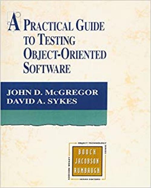  Practical Guide to Testing Object-Oriented Software 