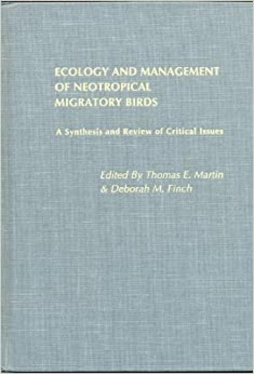  Ecology and Management of Neotropical Migratory Birds: A Synthesis and Review of Critical Issues 