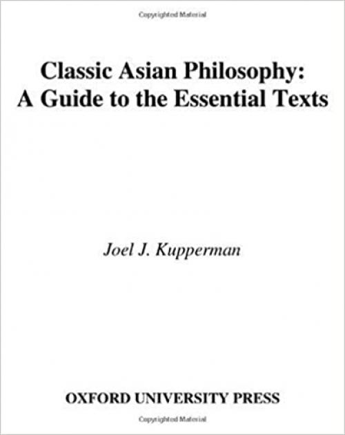  Classic Asian Philosophy: A Guide to the Essential Texts 