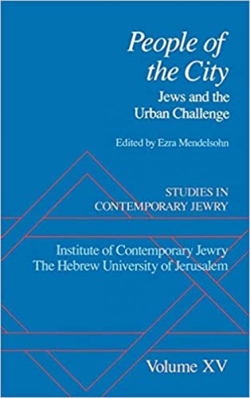  Studies in Contemporary Jewry: Volume XV: People of the City: Jews and the Urban Challenge (Vol 15) 