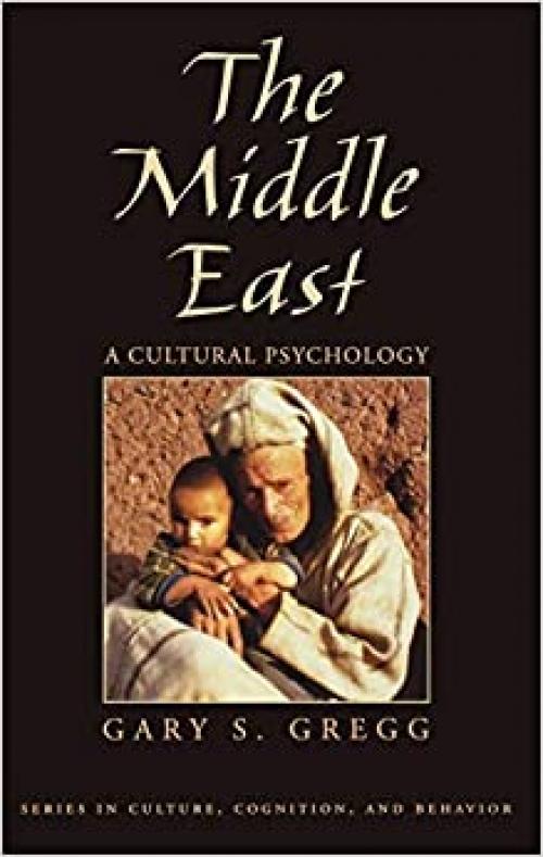  The Middle East: A Cultural Psychology (Culture, Cognition, and Behavior) 