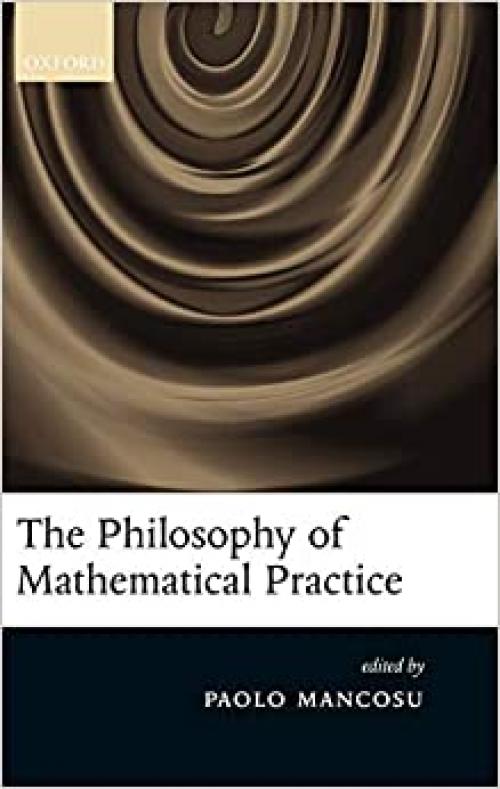  The Philosophy of Mathematical Practice 