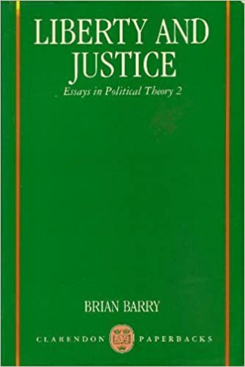  Liberty and Justice: Essays in Political Theory 2 (Clarendon Paperbacks) 