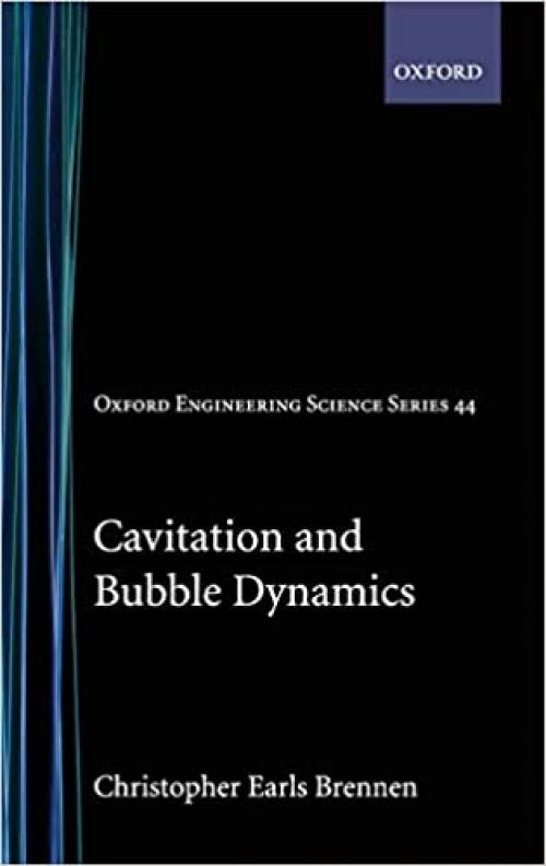  Cavitation and Bubble Dynamics (Oxford Engineering Science Series) 