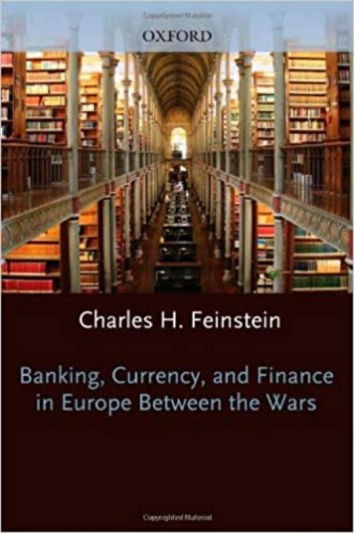  Banking, Currency, and Finance in Europe between the Wars 