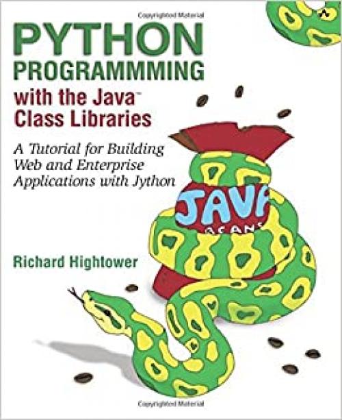  Python Programming with the Java¿ Class Libraries: A Tutorial for Building Web and Enterprise Applications with Jython 