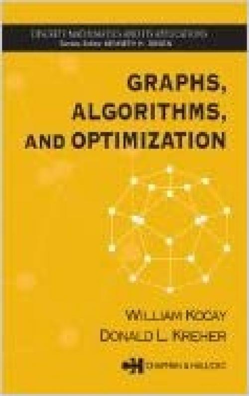  Graphs, Algorithms, & Optimization (04) by Kocay, William - Kreher, Donald L [Hardcover (2004)] 