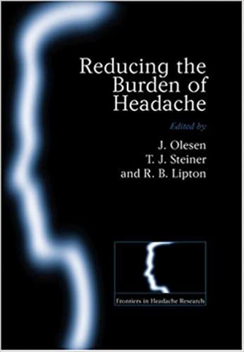  Reducing the Burden of Headache (Frontiers in Headache Research Series, 11) 