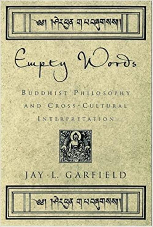  Empty Words: Buddhist Philosophy and Cross-Cultural Interpretation 