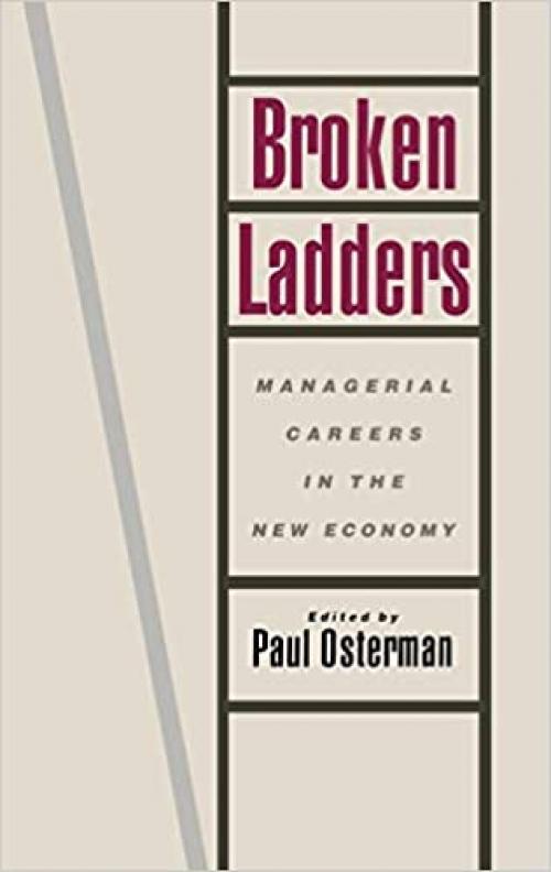  Broken Ladders: Managerial Careers in the New Economy 