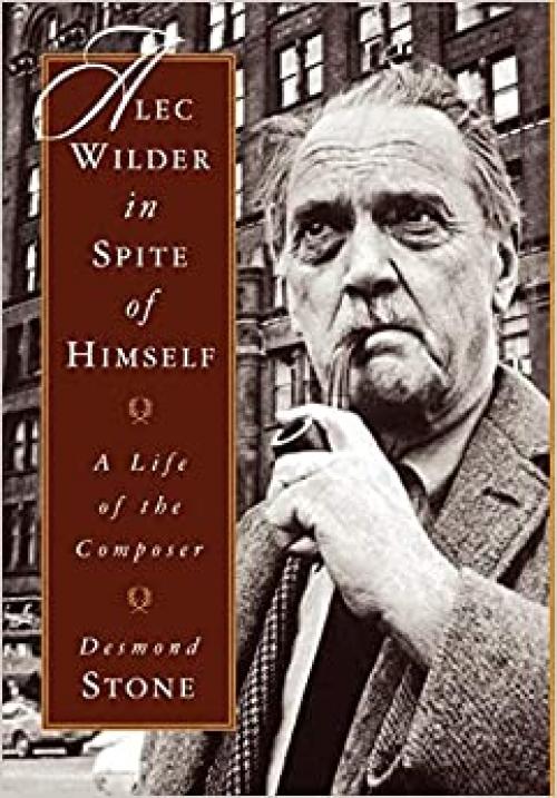  Alec Wilder in Spite of Himself: A Life of the Composer 