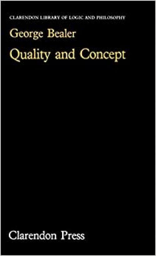  Quality and Concept (Clarendon Library of Logic and Philosophy) 