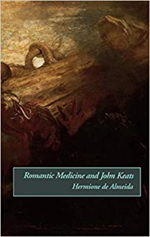  Romantic Medicine and John Keats 