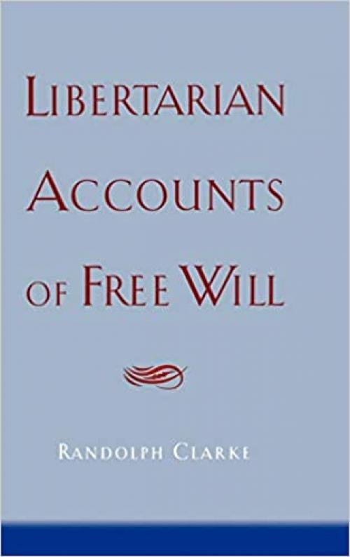  Libertarian Accounts of Free Will 