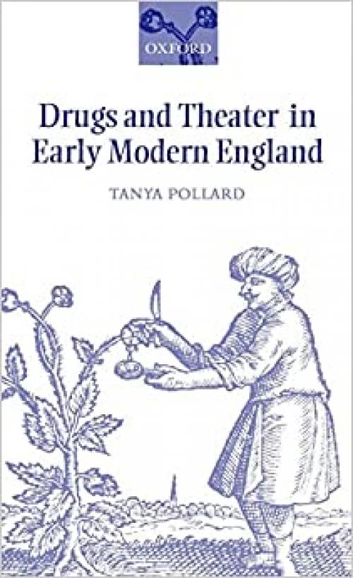  Drugs and Theater in Early Modern England 