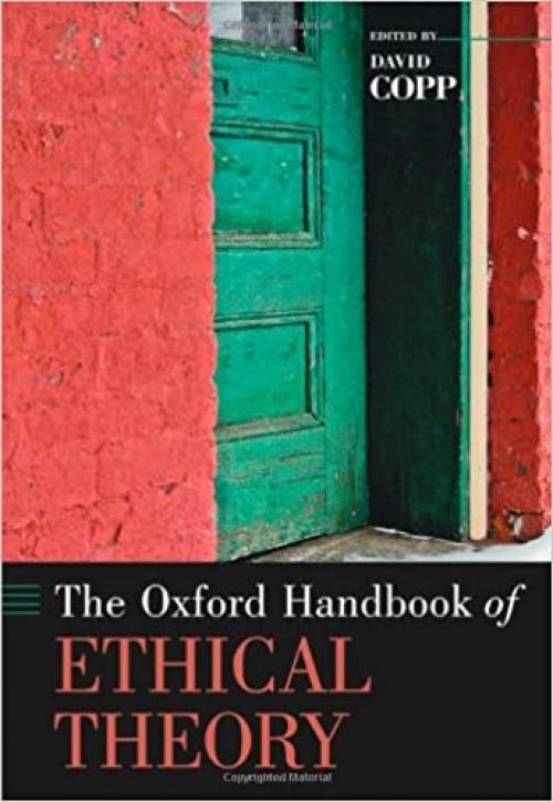  The Oxford Handbook of Ethical Theory (Oxford Handbooks) 