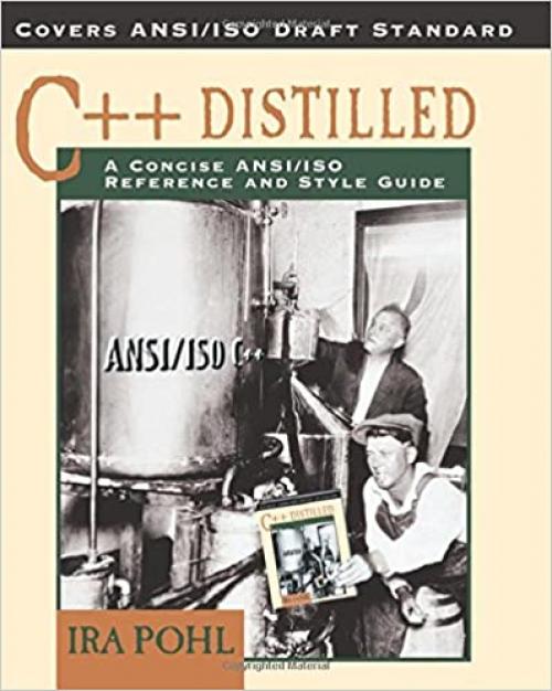  C++ Distilled: A Concise ANSI/ISO Reference and Style Guide 