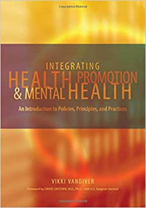  Integrating Health Promotion and Mental Health: An Introduction to Policies, Principles, and Practices 