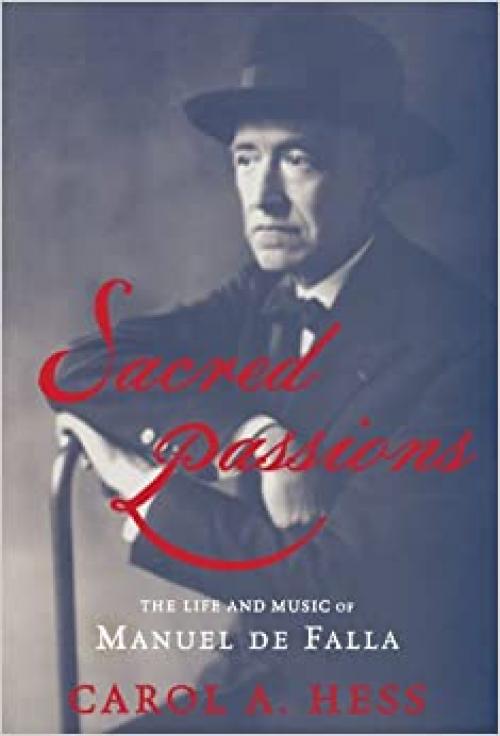  Sacred Passions: The Life and Music of Manual de Falla 