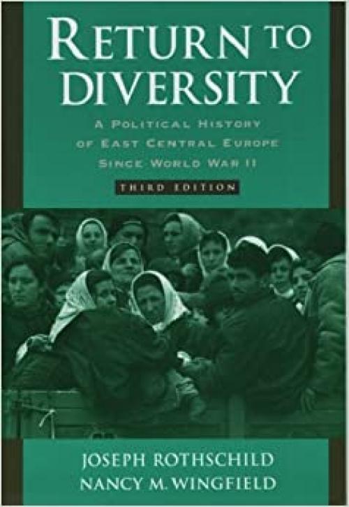  Return to Diversity: A Political History of East Central Europe since World War II 