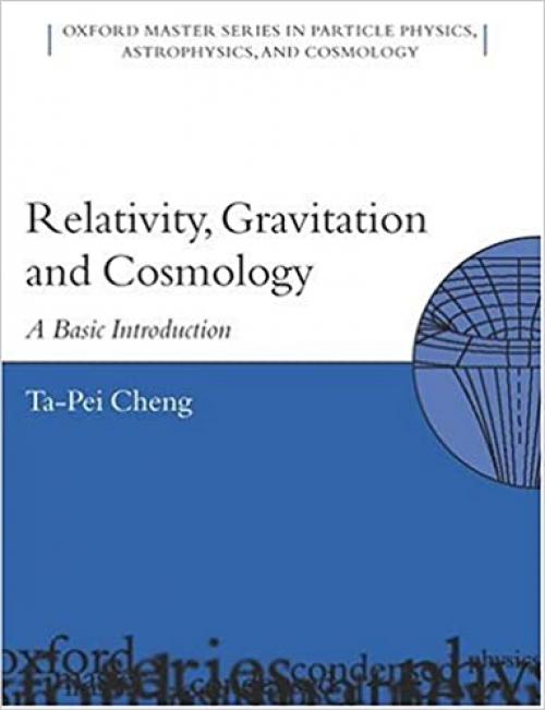  Relativity, Gravitation, and Cosmology: A Basic Introduction (Oxford Master Series in Physics, 11) 
