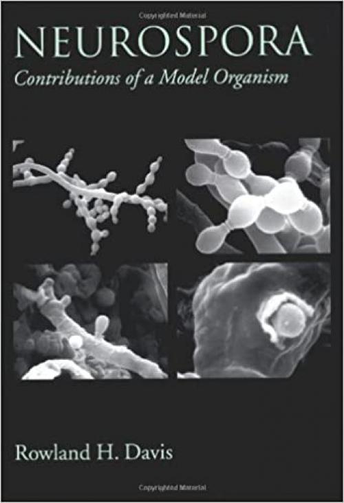  Neurospora: Contributions of a Model Organism 