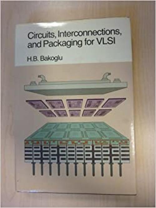  Circuits, Interconnections, and Packaging for Vlsi (Addison-Wesley VLSI systems series) 