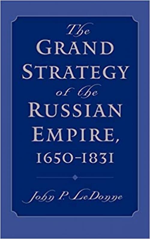  The Grand Strategy of the Russian Empire, 1650-1831 