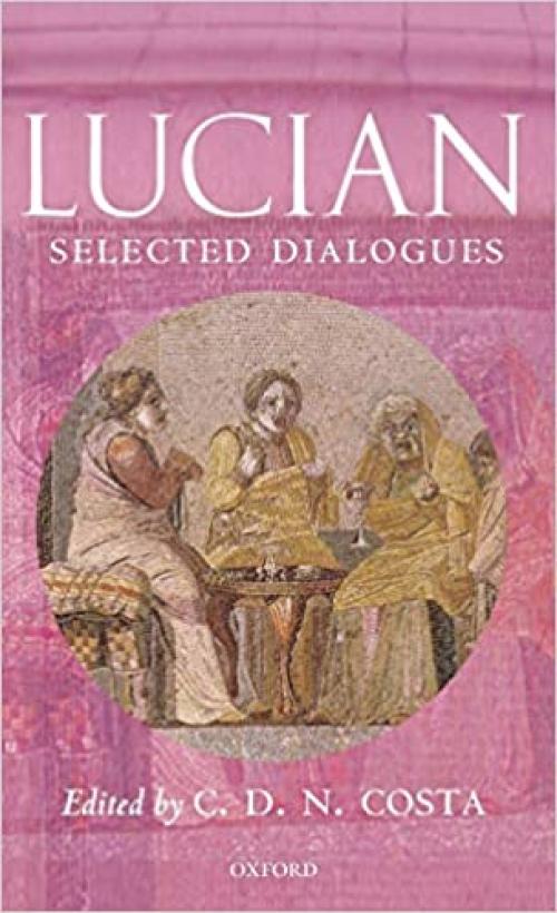  Lucian: Selected Dialogues (Oxford World's Classics) 