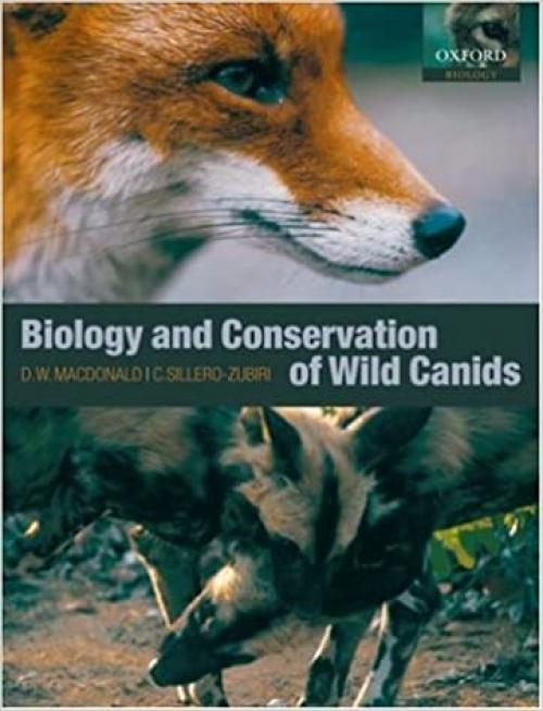  The Biology and Conservation of Wild Canids (Oxford Biology) 