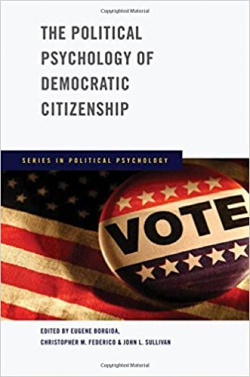  The Political Psychology of Democratic Citizenship (Series in Political Psychology) 