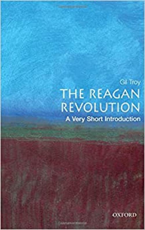  The Reagan Revolution: A Very Short Introduction 