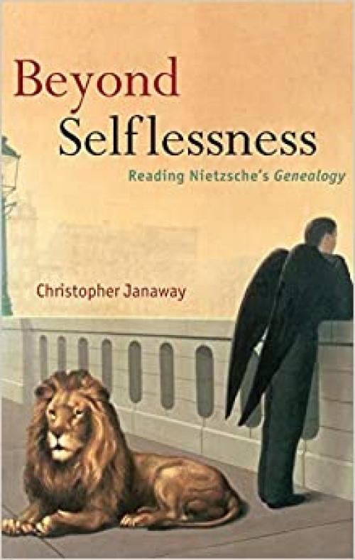  Beyond Selflessness: Reading Nietzsche's Genealogy 