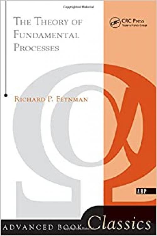  Theory of Fundamental Processes (Advanced Books Classics) 